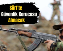 Siirt’te 12 Güvenlik Korucusu Alınacak