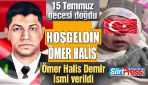 SİİRT’TE 15 TEMMUZ’DA DOĞAN BEBEĞE ‘ÖMER HALİS’ İSMİ VERİLDİ