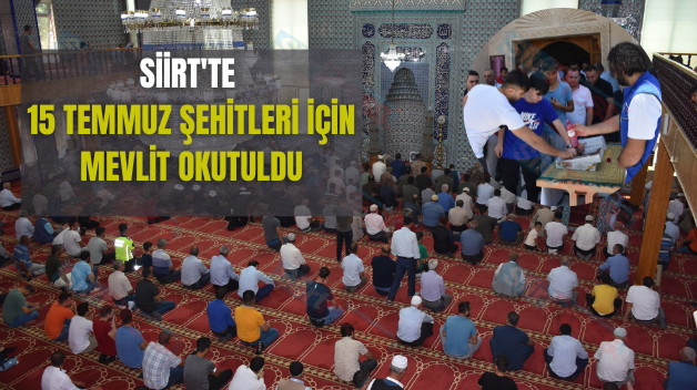 Siirt’te 15 Temmuz Şehitleri İçin Mevlit Okutuldu