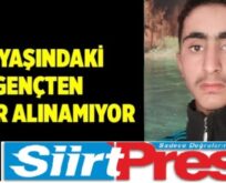 SİİRT’TE 16 YAŞINDAKİ GENÇTEN 7 GÜNDÜR HABER ALINAMIYOR