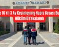 Siirt’te 16 Yıl 3 Ay Kesinleşmiş Hapis Cezası Bulunan Hükümlü Yakalandı