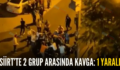 SİİRT’TE 2 GRUP ARASINDA KAVGA: 1 YARALI