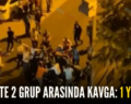 SİİRT’TE 2 GRUP ARASINDA KAVGA: 1 YARALI