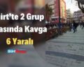 Siirt’te 2 Grup Arasında Kavga: 6 Yaralı