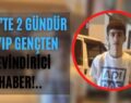 Siirt’te 2 gündür kayıp gençten sevindirici haber!..