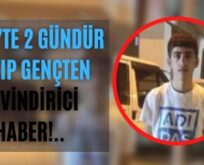 Siirt’te 2 gündür kayıp gençten sevindirici haber!..