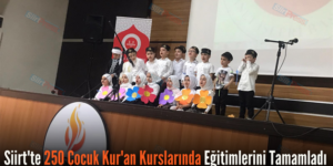 Siirt’te 250 Çocuk Kur’an Kurslarında Eğitimlerini Tamamladı