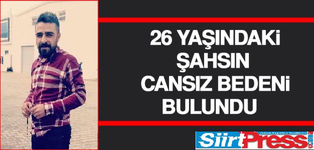 Siirt’in Ulus Mahallesinde 26 yaşında bir erkek cesedi bulundu. Edinilen