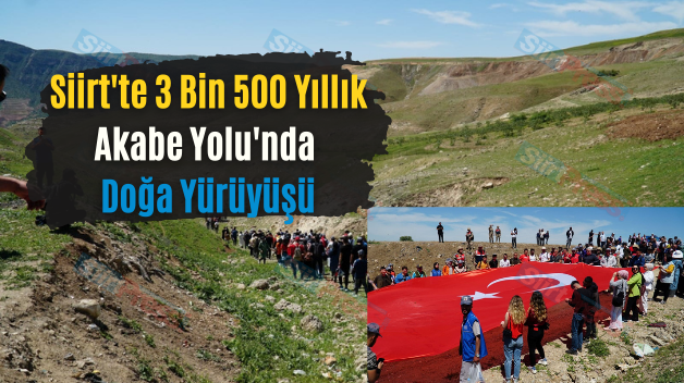 Siirt’te 3 Bin 500 Yıllık Akabe Yolu’nda Doğa Yürüyüşü