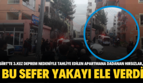 Siirt’te 3.Kez Deprem Nedeniyle Tahliye Edilen Apartmana Dadanan Hırsızlar, Bu Sefer Yakayı Ele Verdi