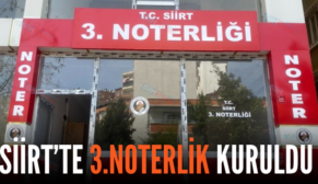 SİİRT’TE 3.NOTERLİK KURULDU