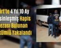 Siirt’te 4 Yıl 10 Ay Kesinleşmiş Hapis Cezası Bulunan Hükümlü Yakalandı