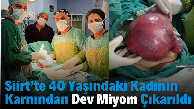 Siirt’te 40 Yaşındaki Kadının Karnından Dev Miyom Çıkarıldı