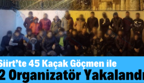 Siirt’te 45 Kaçak Göçmen ile 2 Organizatör Yakalandı