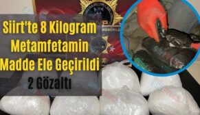Siirt’te 8 Kilogram Metamfetamin Madde Ele Geçirildi: 2 Gözaltı