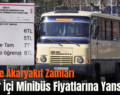 Siirt’te Akaryakıt Zamları Şehir İçi Minibüs Fiyatlarına Yansıdı!