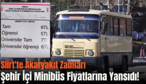 Siirt’te Akaryakıt Zamları Şehir İçi Minibüs Fiyatlarına Yansıdı!