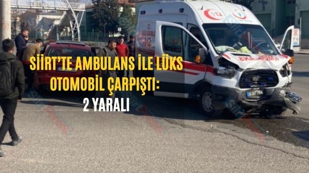 Siirt’te Ambulans İle Lüks Otomobil Çarpıştı: 2 Yaralı