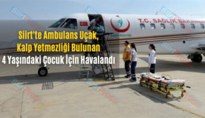 Siirt’te Ambulans Uçak, Kalp Yetmezliği Bulunan 4 Yaşındaki Çocuk İçin Havalandı