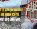 Siirt’te Ateşe Verilen 130 Yıllık Cami Restore Ediliyor