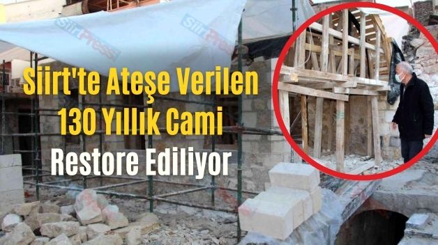 Siirt’te Ateşe Verilen 130 Yıllık Cami Restore Ediliyor