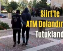 Siirt’te ATM Dolandırıcısı Tutuklandı