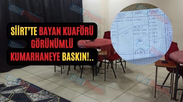 Siirt’te Bayan Kuaförü Görünümlü Kumarhaneye Baskın!..