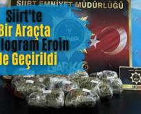 Siirt’te Bir Araçta 6 Kilogram Eroin Ele Geçirildi