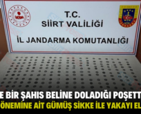 SİİRT’TE BİR ŞAHIS BELİNE DOLADIĞI POŞETTE ROMA DÖNEMİNE AİT GÜMÜŞ SİKKE İLE YAKAYI ELE VERDİ