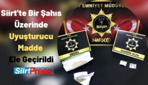 Siirt’te Bir Şahıs Üzerinde Uyuşturucu Madde Ele Geçirildi