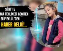 Siirt’te Boğulma Tehlikesi Geçiren Elif Eylül’den Acı Haber Geldi!..