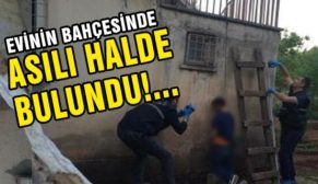 SAHUR VAKTİNDE KENDİNİ ASARAK HAYATINA SON VERDİ