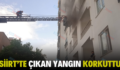 SİİRT’TE ÇIKAN YANGIN KORKUTTU