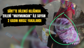 Siirt’te Dilenci Kılığında Evleri “Maymuncuk” İle Soyan 2 Kadın Hırsız Yakalandı