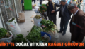 SİİRT’TE DOĞAL BİTKİLER RAĞBET GÖRÜYOR