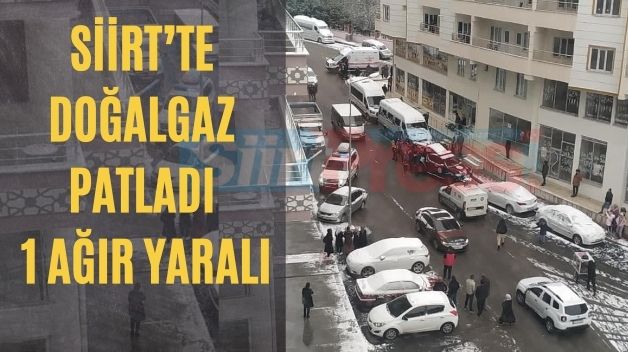 Siirt’te Doğalgaz Patladı: 1 Ağır Yaralı