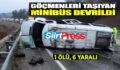 SİİRT’TE DÜZENSİZ GÖÇMENLERİ TAŞIYAN MİNİBÜS DEVRİLDİ: 1 ÖLÜ, 6 YARALI