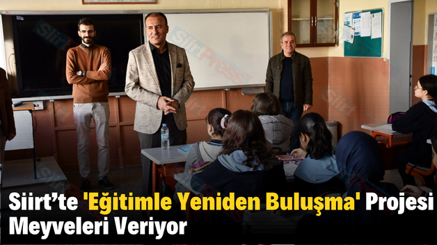 Siirt’te ‘Eğitimle Yeniden Buluşma’ Projesi Meyveleri Veriyor