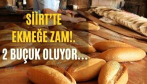 Siirt’te Ekmeğe Zam!. 2 Buçuk Oluyor…