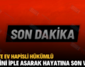 SİİRT’TE EV HAPİSLİ HÜKÜMLÜ KENDİNİ İPLE ASARAK HAYATINA SON VERDİ