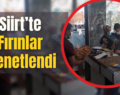 Siirt’te Fırınlar Denetlendi