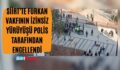 Siirt’te Furkan Vakfının İzinsiz Yürüyüşü Polis Tarafından Engellendi