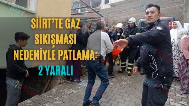 Siirt’te Gaz Sıkışması Nedeniyle Patlama: 2 Yaralı