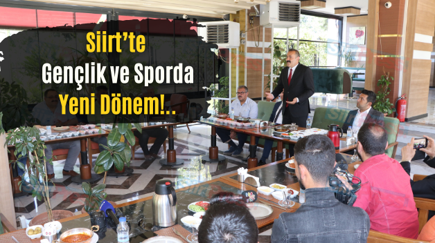 Siirt’te Gençlik ve Sporda Yeni Dönem!..