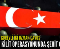 SİİRT’TE GÖREVLİ İKİ UZMAN ÇAVUŞ PENÇE KİLİT OPERASYONUNDA ŞEHİT OLDU