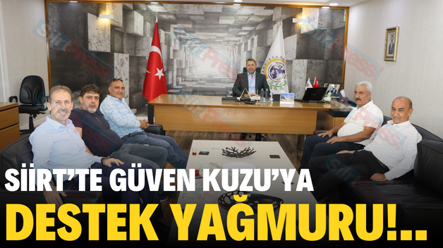 SİİRT’TE GÜVEN KUZU’YA DESTEK YAĞMURU!..