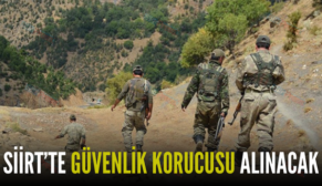 SİİRT’TE GÜVENLİK KORUCUSU ALINACAK