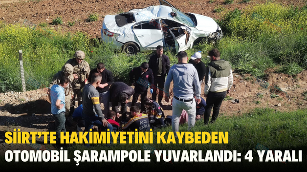 SİİRT’TE HAKİMİYETİNİ KAYBEDEN OTOMOBİL ŞARAMPOLE YUVARLANDI: 4 YARALI