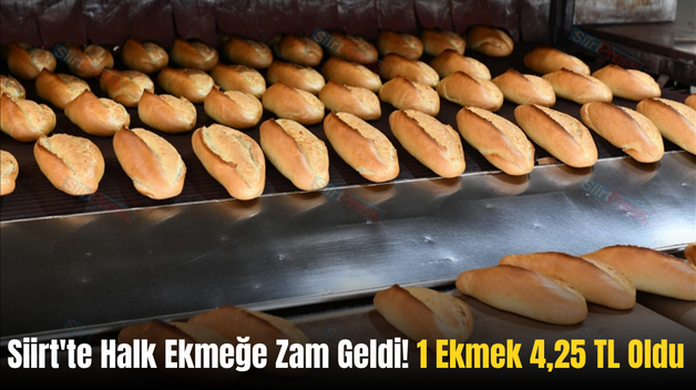 Siirt’te Halk Ekmeğe Zam Geldi! 1 Ekmek 4,25 TL Oldu