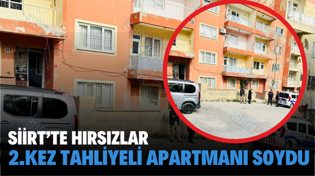 Siirt’te Hırsızlar 2.Kez Tahliyeli Apartmanı Soydu